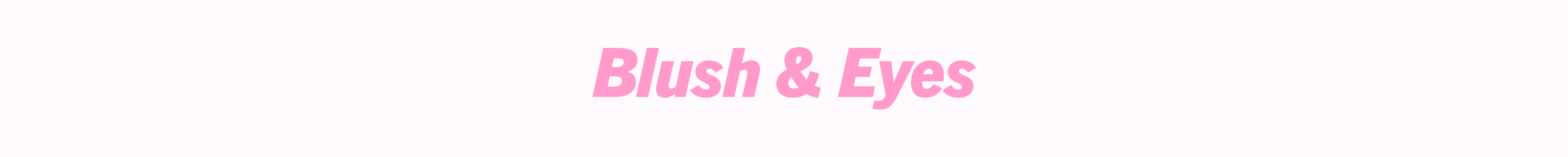 Blushes + Eyes