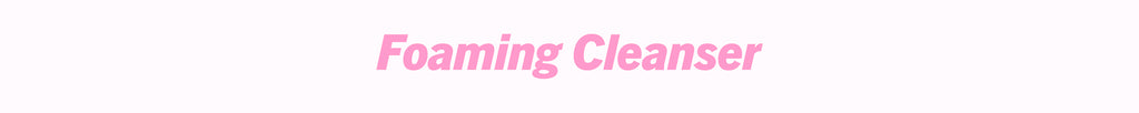 Foaming Cleanser